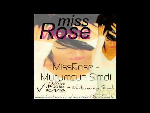 Miss Rose - Mutlumusun Simdi 2012