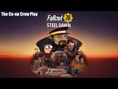 Starting the Steel Dawn Questline | The Co-op Crew Play: Fallout 76: Steel Dawn Ep1 (LIVE#138)