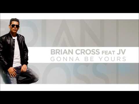Brian Cross ft JV - Gonna Be Yours