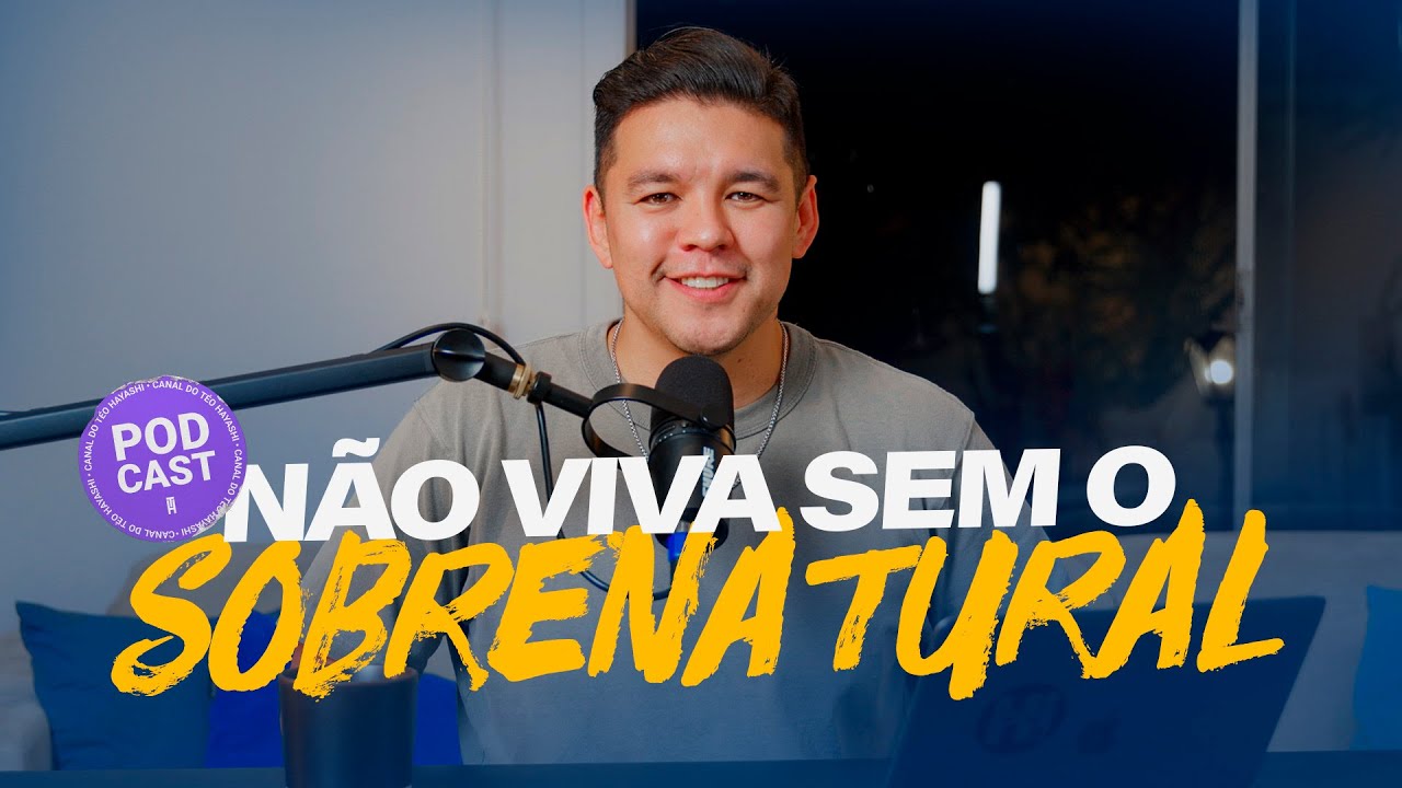 UMA VIDA NATURALMENTE SOBRENATURAL! l PODCAST DO TÉO