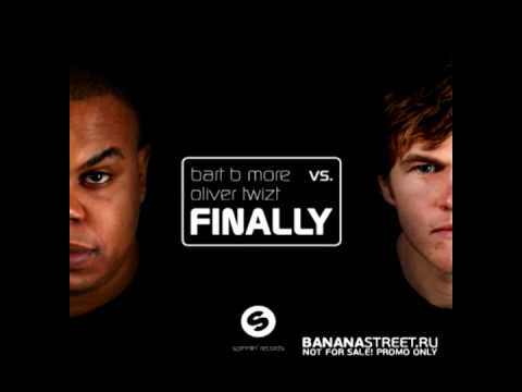 Bart b more vs. Oliver Twizt - Finally