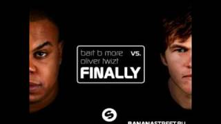 Bart b more vs. Oliver Twizt - Finally