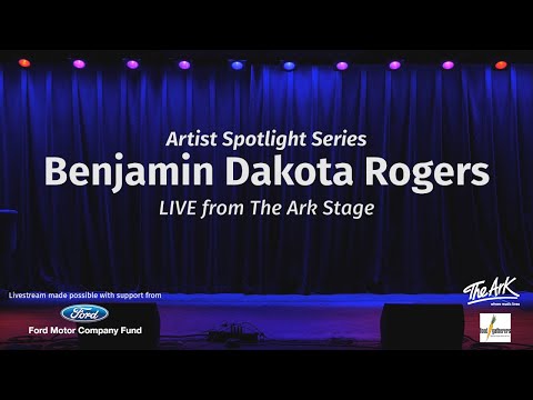 Benjamin Dakota Rogers - Live from The Ark