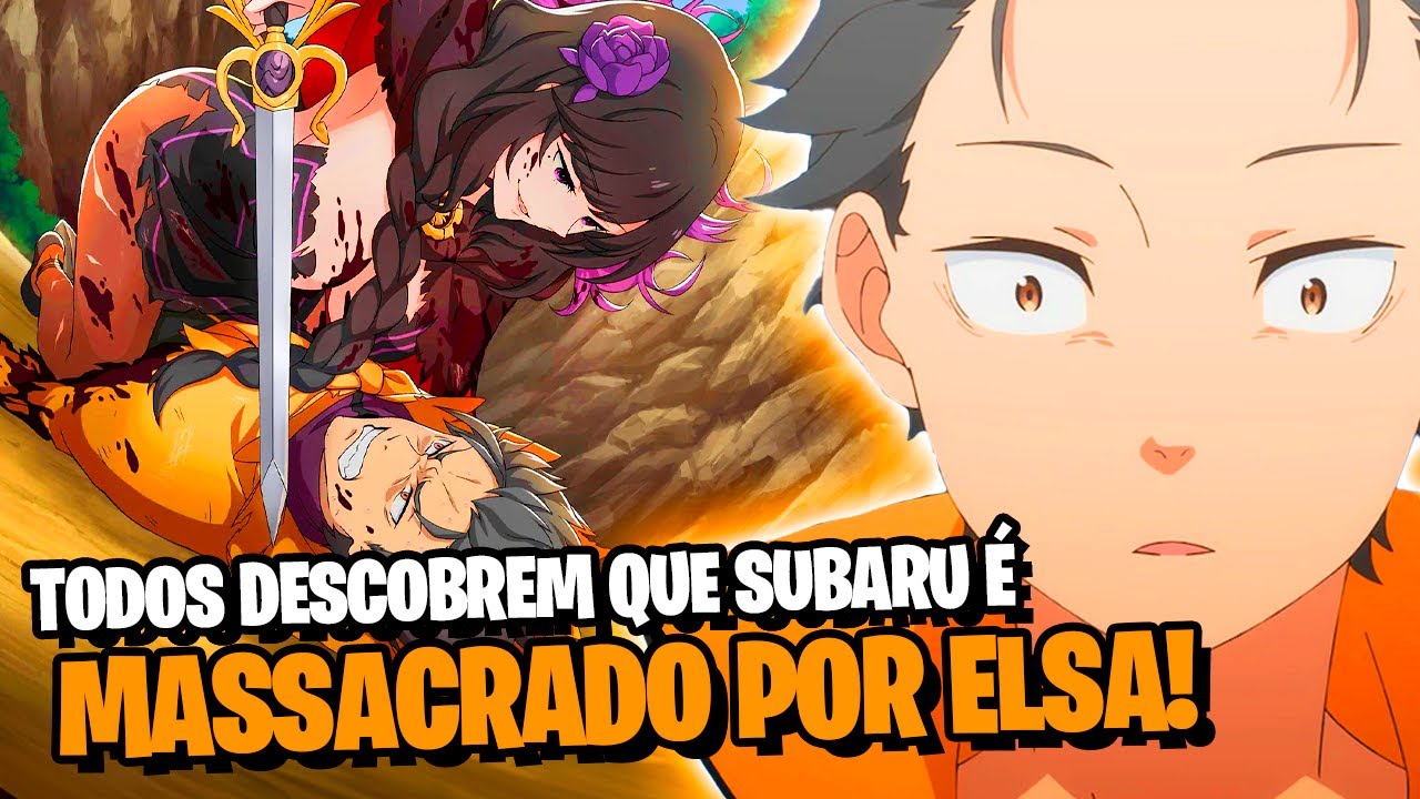 RE: ZERO: TODOS DESCOBRIRAM QUE SUBARU MORREU 3 VEZES ESTRIPADO POR ELSA! | CURIOSIDADES