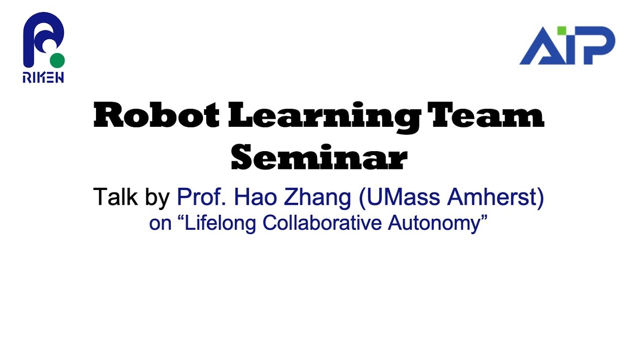 Robot Learning Team Seminar 20250428 Talks by Prof. Hao Zhang (UMass Amherst) thumbnails