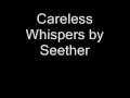 Seether - Careless Whisper ( Lyrics ) 