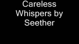 Seether -  Careless Whisper ( Lyrics )