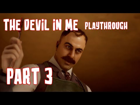 The Devil In Me: Playthrough - Part 3
