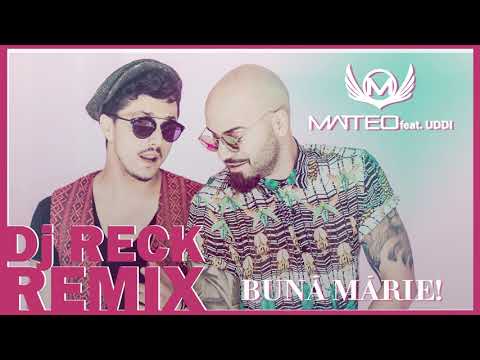 Matteo feat Uddi - Buna, Marie! | Dj Reck Remix