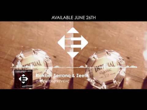 Rickber Serrano & Zeeth - Gangster (Preview) Available Jun 26th