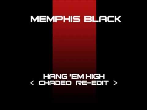 Black Memphis - Hang 'Em High (Chadeo Re-edit)