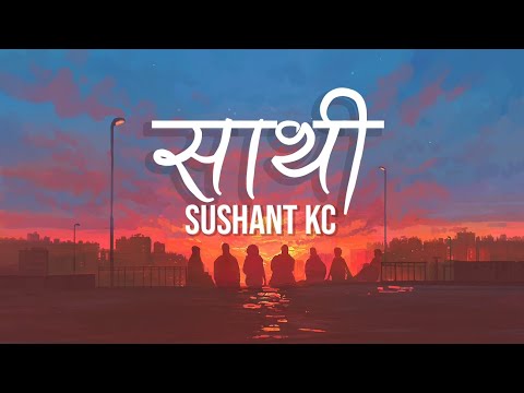 Sathi - Sushant Kc (Lyric Video)