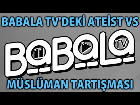 MP - Babala TV'deki Müslüman Vs Ateist Tartışması