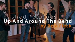 Bashed Potatoes | "Up And Around The Bend" (by Béla Fleck)