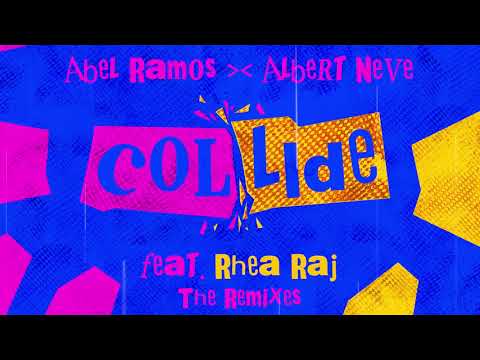 Abel Ramos & Albert Neve Feat. Rhea Raj - Collide (Jim Wilson Remix) - Official Audio