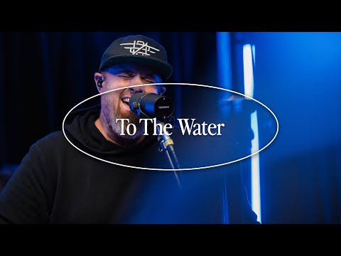 To The Water | The Worship Initiative feat. Shane & Shane