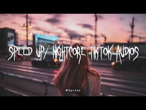 sped up/nightcore tiktok audios ♡ pt. 322