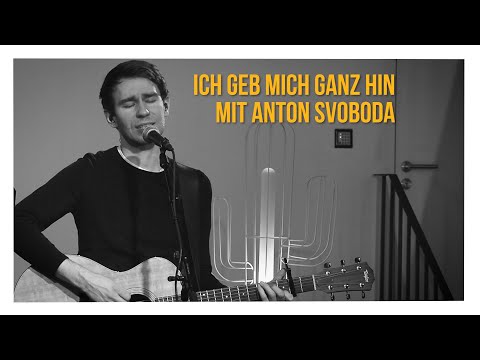 Ich geb mich ganz hin - Anton Svoboda (Live Cover) | HOME Song