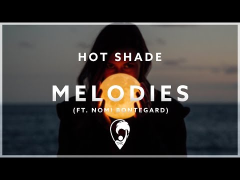 Hot Shade - Melodies (ft. Nomi Bontegard) [Lyrics CC]