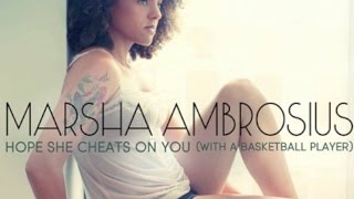 Marsha Ambrosius - Ballad of Hope She Cheats On You (With a Basketball Player)