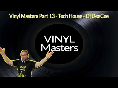 Vinyl Masters Part 13 - Tech House - Mixed by Dj DeeCee