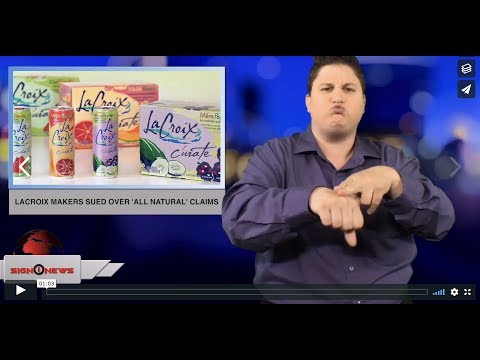 LaCroix makers sued over 'All Natural' claims (ASL - 10.8.18)
