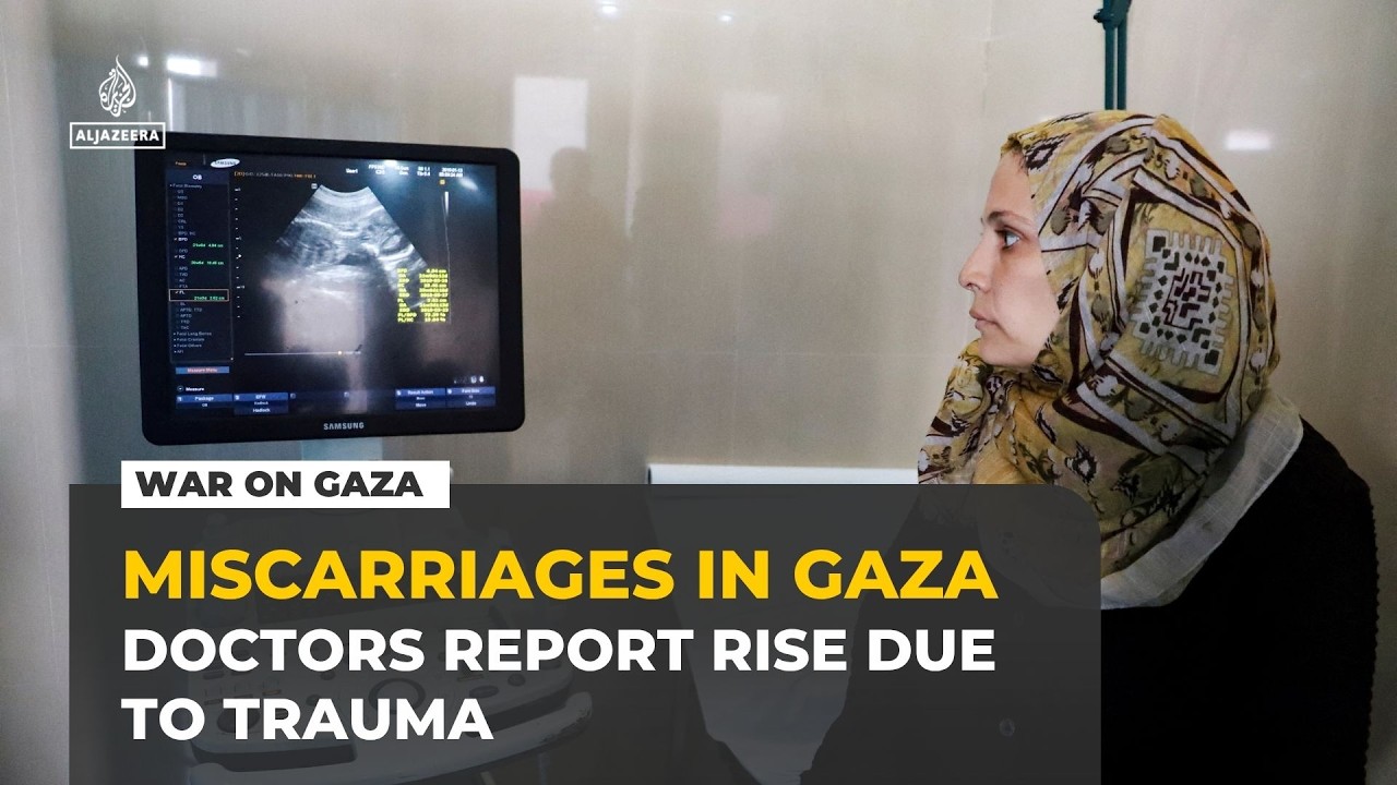 Miscarriages in Gaza: Doctors report increase due to trauma