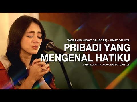 PRIBADI YANG MENGENAL HATIKU - WORSHIP NIGHT 28 (2022) | GMS JAKARTA JAWA BARAT BANTEN