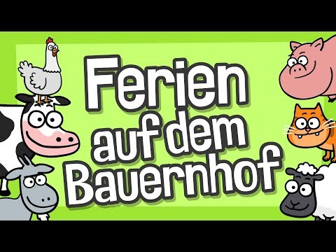 ♪ ♪ Kinderlied Bauernhof - Ferien auf dem Bauernhof - Hurra Kinderlieder