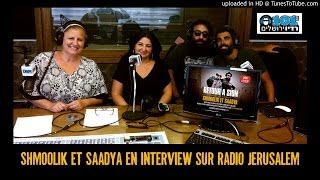 Shmoolik et Saadya interview Radio Jerusalem