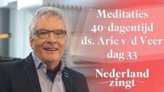 Meditaties lijdenstijd ds. Arie van der Veer (33) - De eer van Uw naam