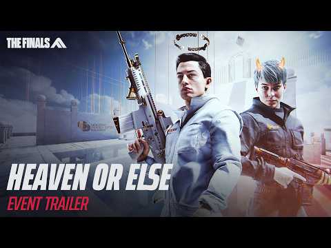 HEAVEN OR ELSE Event Trailer | THE FINALS