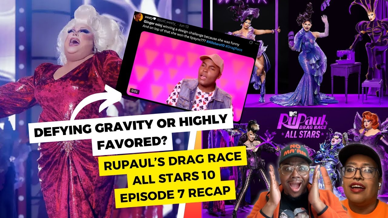 Defying Gravity or Highly Favored? RuPaul's Drag Race All Stars 10 episode 7 recap