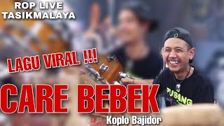 Download lagu LAGU VIRAL !!! | CARE BEBEK VERSI RUSDY OYAG | ROP LIVE TASIK mp3