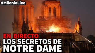 Los secretos de Notre Dame | #MilenioLive | Programa nº 29 (20/04/2019)