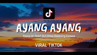 Download lagu AYANG AYANG (LIRIK) TRESNO IKI ABADI DUH DEWO DEWO NING ASMARA ~ mp3 Download lagu AYANG AYANG (LIRIK) TRESNO IKI ABADI DUH DEWO DEWO NING ASMARA ~ mp3