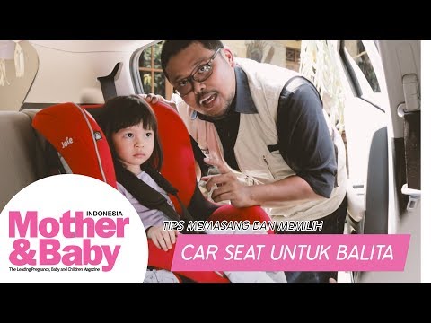Tips M&B - Memasang dan Memilih Car Seat untuk Balita 