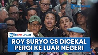 BREAKING NEWS: Roy Suryo Cs Dicekal Bepergian ke Luar Negeri Usai Jadi Tersangka, Wajib Melapor