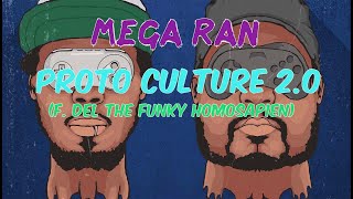 Mega Ran X Del The Funky Homosapien - Proto Culture 2.0 (Official Lyric Video)