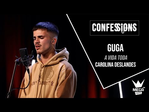 Confessions | Guga - A Vida Toda ( Carolina Deslandes)