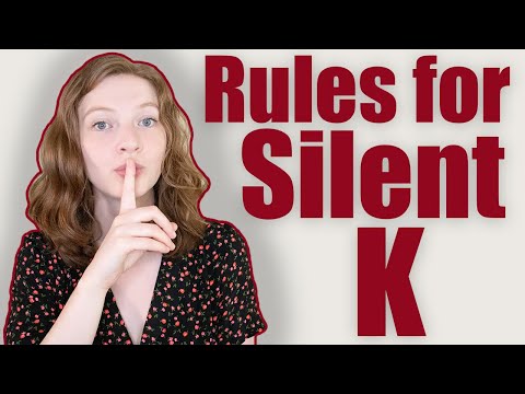 When is the Letter 'k Silent in English? / Words and Rules for Silent Letter K