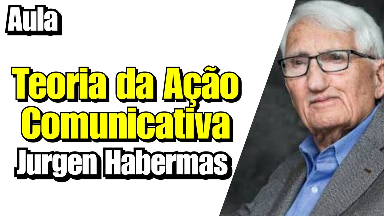 Teoria da Ação Comunicativa - Jurgen Habermas