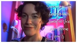 Storytime: The Gentleman's Guide to Vice and Virtue (pt. 1)
