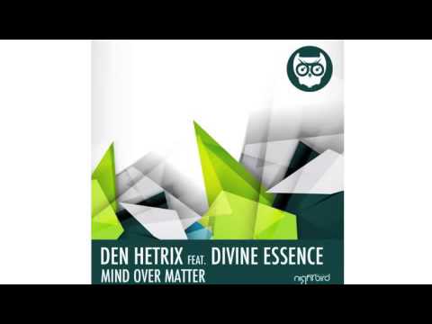 Den Hetrix feat. Divine Essence - Mind Over Matter (Tikki Tembo Remix)
