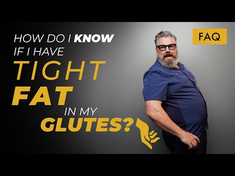 How Do I Know If I Have Tight Fat in My Glutes?