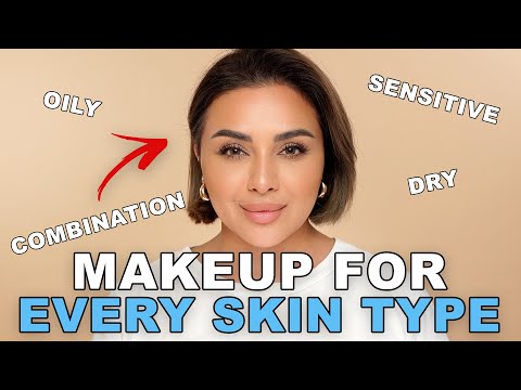 Makeup For Every Skin Type: The Ultimate Guide