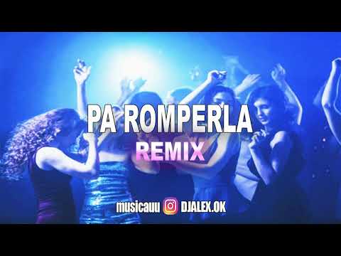 PA ROMPERLA (REMIX) BAD BUNNY ✘ DON OMAR ✘ DJ ALEX