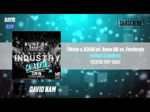 Tiësto & D3FAI vs. Rune RK vs. Firebeatz - Lethal Calabria (D3FAI VIP Edit) [David Nam Rework]