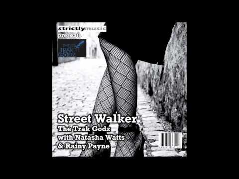 Street Walker The Trak Godz with Natasha Watts & Rainy Payne (Main Mix clip)