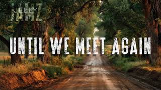 Until We Meet Again